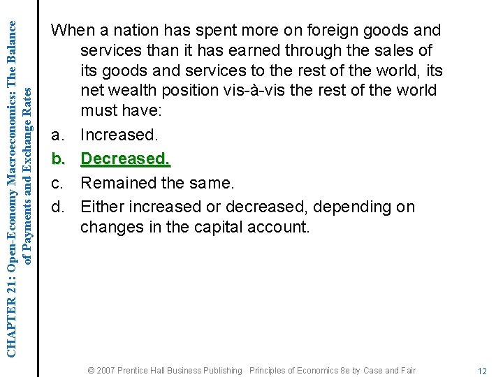 CHAPTER 21: Open-Economy Macroeconomics: The Balance of Payments and Exchange Rates When a nation