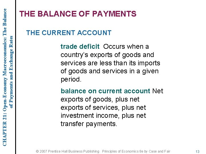 CHAPTER 21: Open-Economy Macroeconomics: The Balance of Payments and Exchange Rates THE BALANCE OF