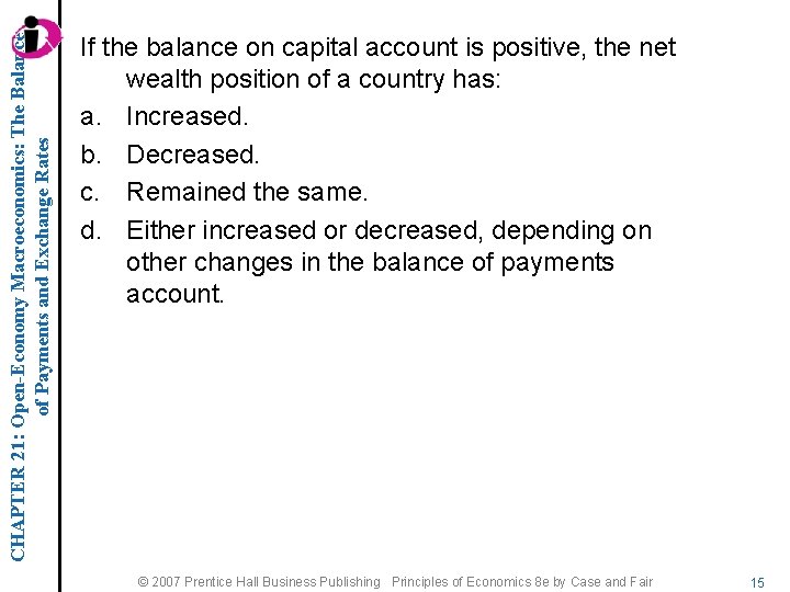 CHAPTER 21: Open-Economy Macroeconomics: The Balance of Payments and Exchange Rates If the balance