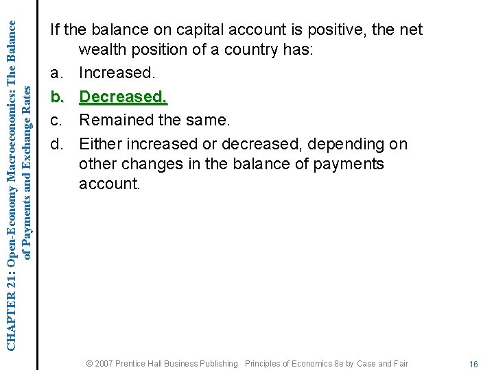 CHAPTER 21: Open-Economy Macroeconomics: The Balance of Payments and Exchange Rates If the balance