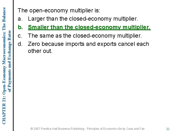 CHAPTER 21: Open-Economy Macroeconomics: The Balance of Payments and Exchange Rates The open-economy multiplier