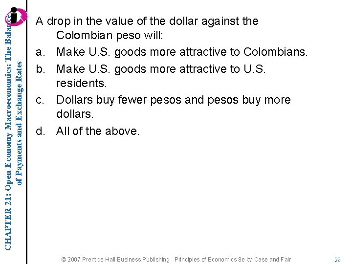 CHAPTER 21: Open-Economy Macroeconomics: The Balance of Payments and Exchange Rates A drop in