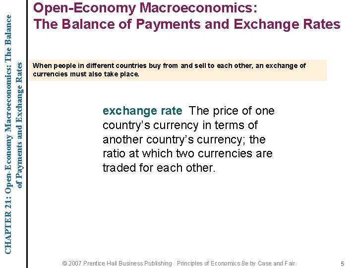 CHAPTER 21: Open-Economy Macroeconomics: The Balance of Payments and Exchange Rates When people in