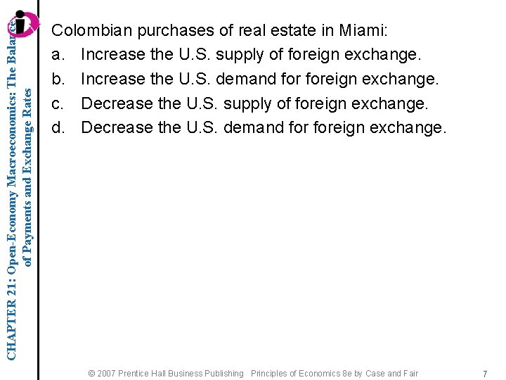 CHAPTER 21: Open-Economy Macroeconomics: The Balance of Payments and Exchange Rates Colombian purchases of