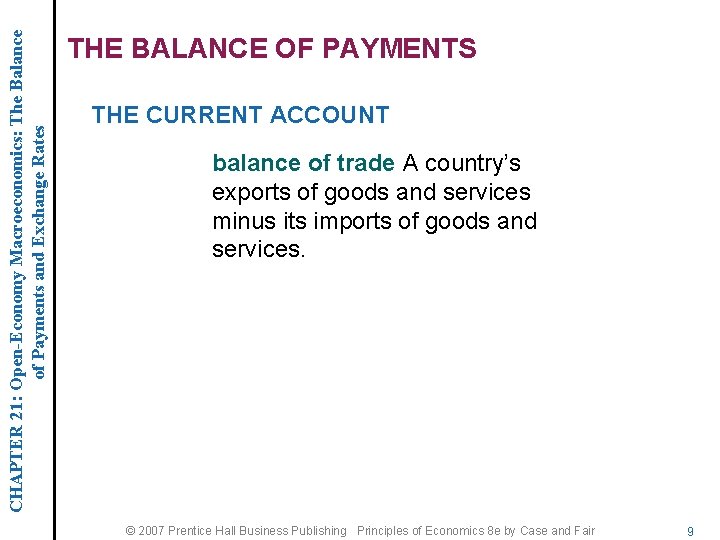 CHAPTER 21: Open-Economy Macroeconomics: The Balance of Payments and Exchange Rates THE BALANCE OF