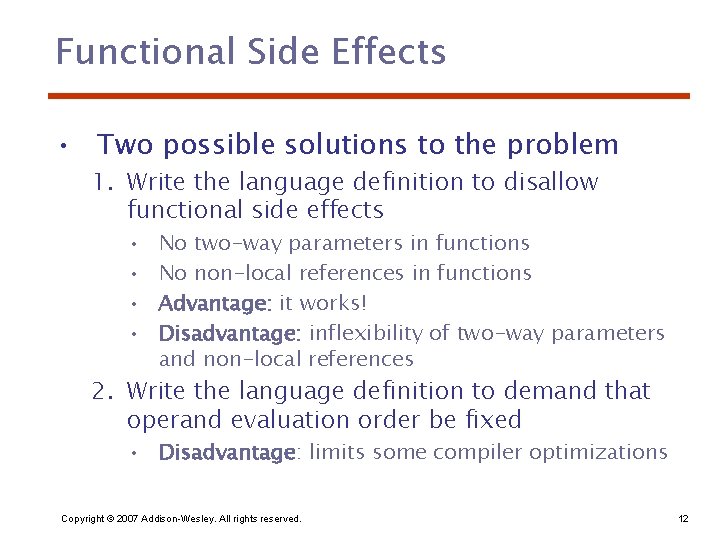 Functional Side Effects • Two possible solutions to the problem 1. Write the language