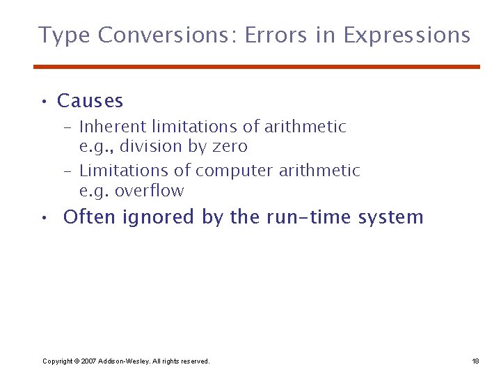 Type Conversions: Errors in Expressions • Causes – Inherent limitations of arithmetic e. g.