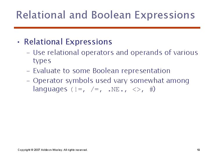 Relational and Boolean Expressions • Relational Expressions – Use relational operators and operands of