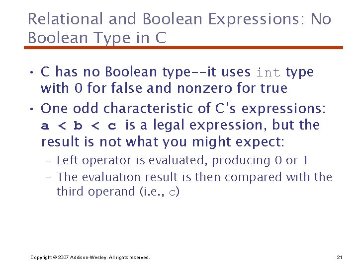 Relational and Boolean Expressions: No Boolean Type in C • C has no Boolean