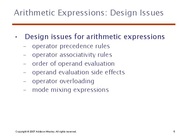 Arithmetic Expressions: Design Issues • Design issues for arithmetic expressions – – – operator