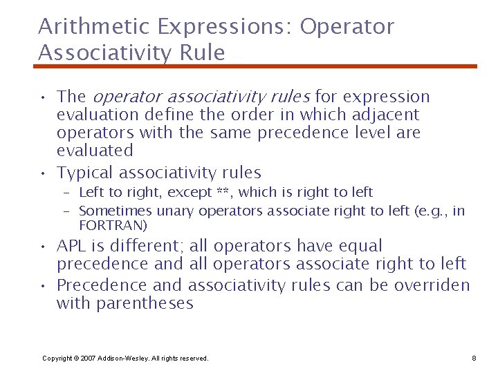 Arithmetic Expressions: Operator Associativity Rule • The operator associativity rules for expression evaluation define