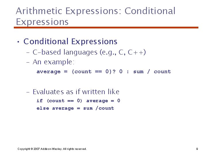 Arithmetic Expressions: Conditional Expressions • Conditional Expressions – C-based languages (e. g. , C,