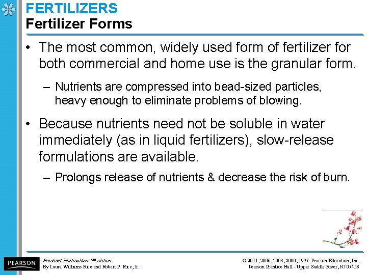 FERTILIZERS Fertilizer Forms • The most common, widely used form of fertilizer for both