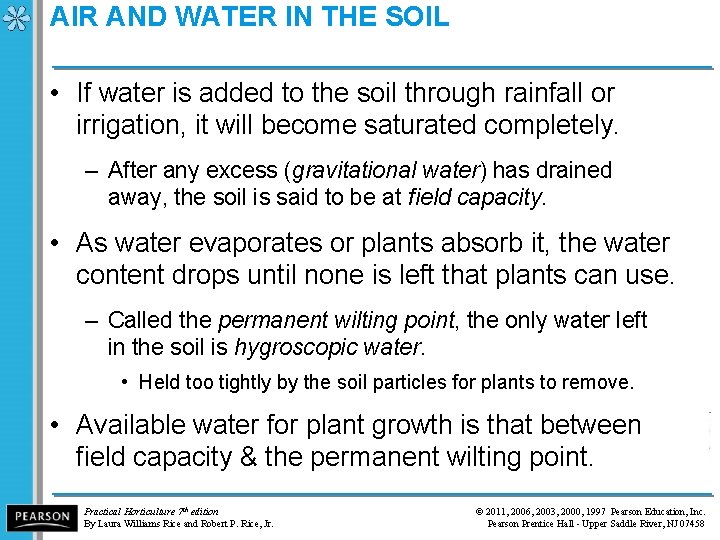 AIR AND WATER IN THE SOIL • If water is added to the soil