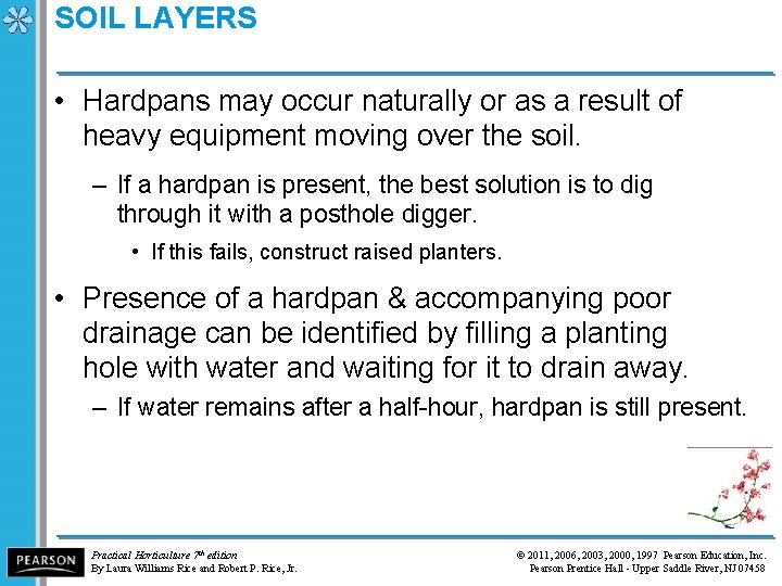 SOIL LAYERS • Hardpans may occur naturally or as a result of heavy equipment