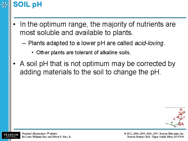 SOIL p. H • In the optimum range, the majority of nutrients are most