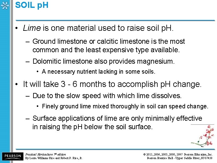 SOIL p. H • Lime is one material used to raise soil p. H.