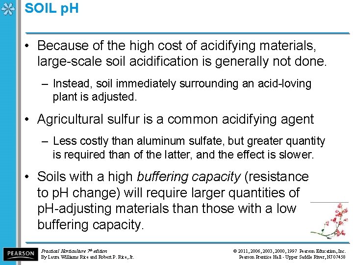 SOIL p. H • Because of the high cost of acidifying materials, large-scale soil