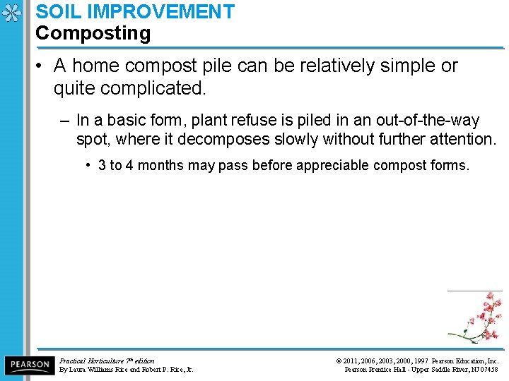 SOIL IMPROVEMENT Composting • A home compost pile can be relatively simple or quite