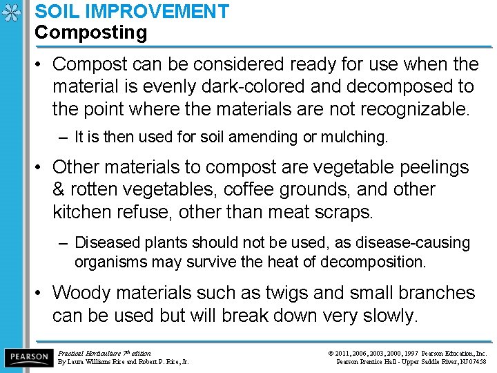 SOIL IMPROVEMENT Composting • Compost can be considered ready for use when the material