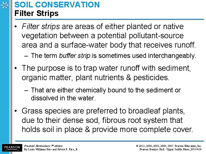 SOIL CONSERVATION Filter Strips • Filter strips areas of either planted or native vegetation