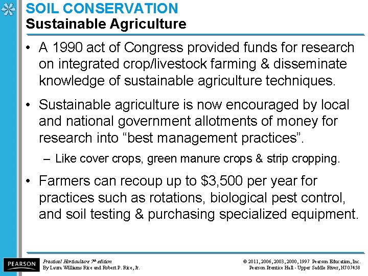 SOIL CONSERVATION Sustainable Agriculture • A 1990 act of Congress provided funds for research