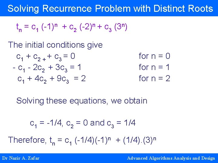 Solving Recurrence Problem with Distinct Roots tn = c 1 (-1)n + c 2 Solving Recurrence Problem with Distinct Roots tn = c 1 (-1)n + c 2