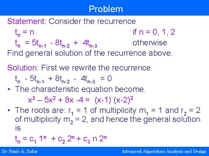 Problem Statement: Consider the recurrence tn = n if n = 0, 1, 2 Problem Statement: Consider the recurrence tn = n if n = 0, 1, 2