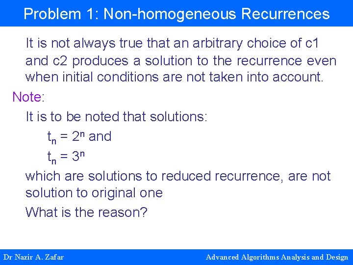 Problem 1: Non-homogeneous Recurrences It is not always true that an arbitrary choice of Problem 1: Non-homogeneous Recurrences It is not always true that an arbitrary choice of