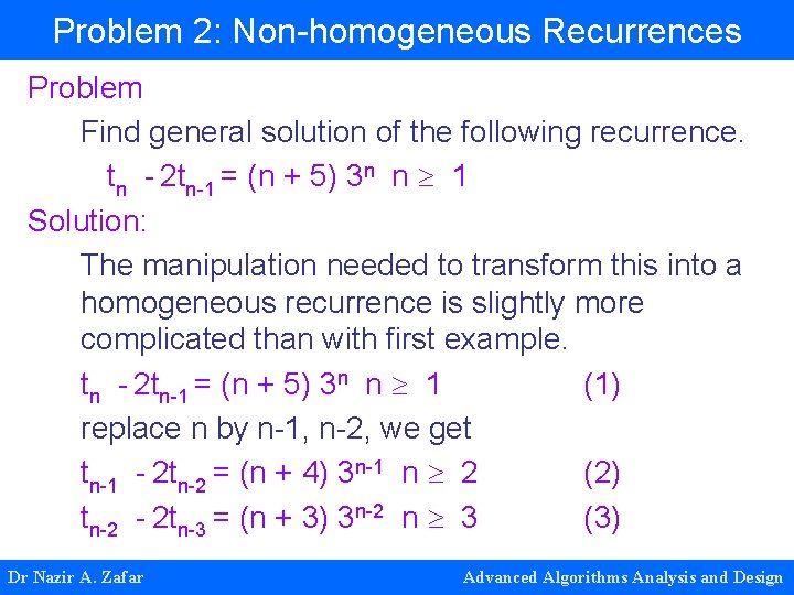 Problem 2: Non-homogeneous Recurrences Problem Find general solution of the following recurrence. tn - Problem 2: Non-homogeneous Recurrences Problem Find general solution of the following recurrence. tn -