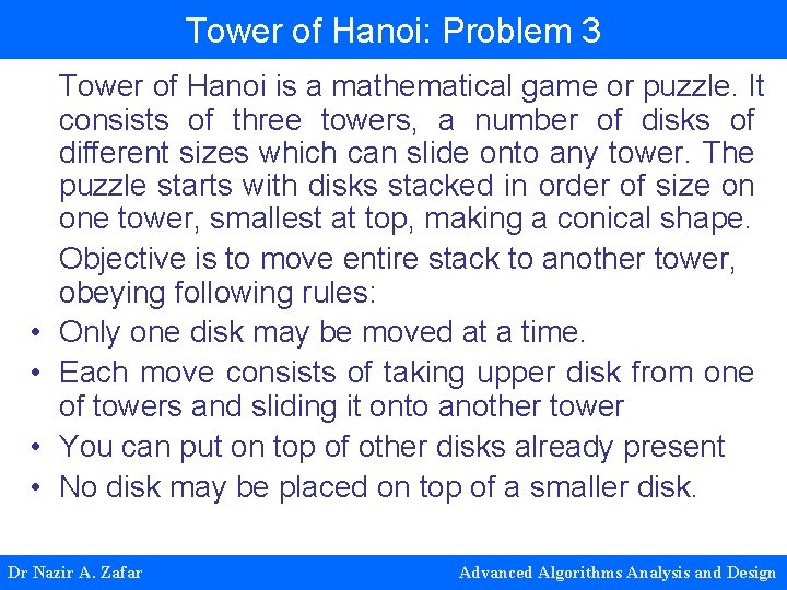 Tower of Hanoi: Problem 3 • • Tower of Hanoi is a mathematical game Tower of Hanoi: Problem 3 • • Tower of Hanoi is a mathematical game