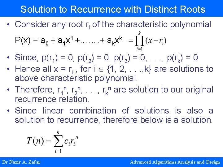 Solution to Recurrence with Distinct Roots • Consider any root ri of the characteristic Solution to Recurrence with Distinct Roots • Consider any root ri of the characteristic