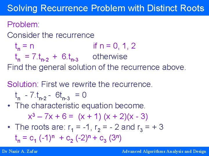 Solving Recurrence Problem with Distinct Roots Problem: Consider the recurrence tn = n if Solving Recurrence Problem with Distinct Roots Problem: Consider the recurrence tn = n if