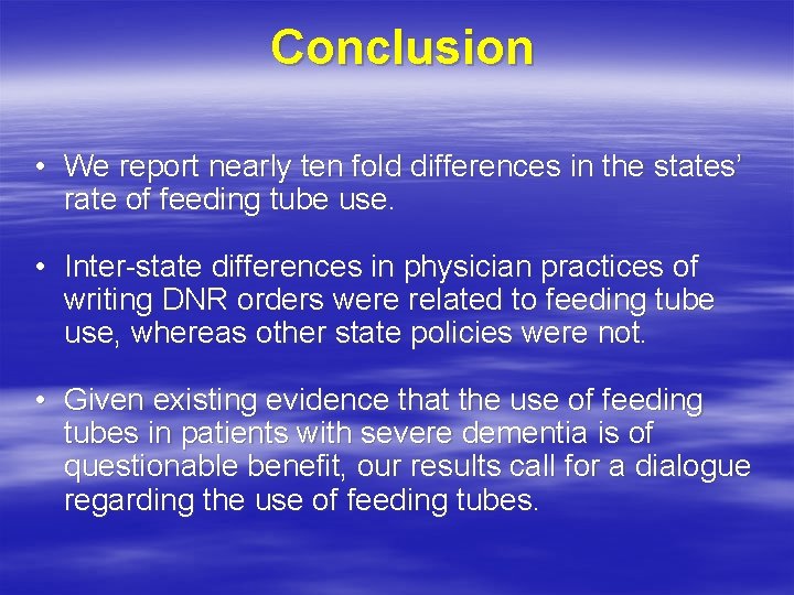 Conclusion • We report nearly ten fold differences in the states’ rate of feeding