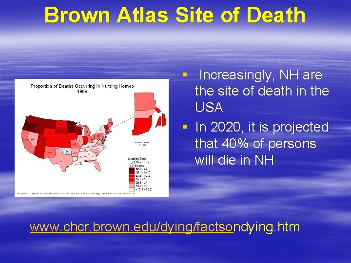 Brown Atlas Site of Death § Increasingly, NH are the site of death in