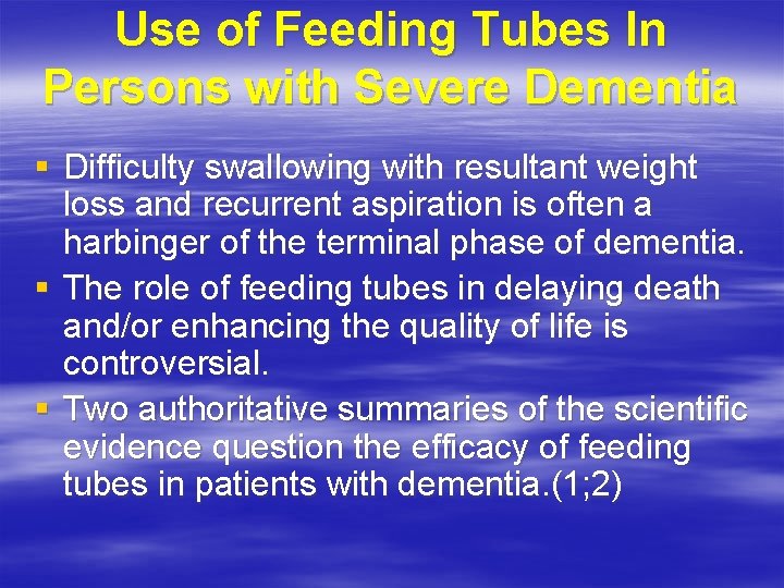 Use of Feeding Tubes In Persons with Severe Dementia § Difficulty swallowing with resultant