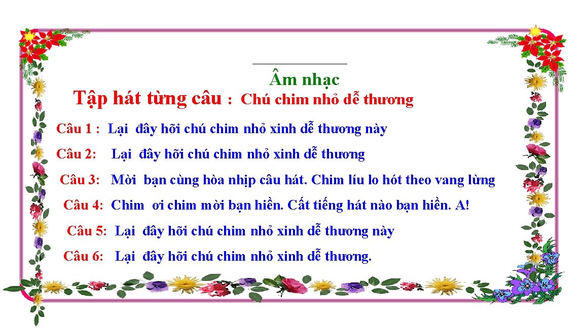 Tập hát từng câu : m nhạc Chú chim nhỏ dễ thương Câu 1