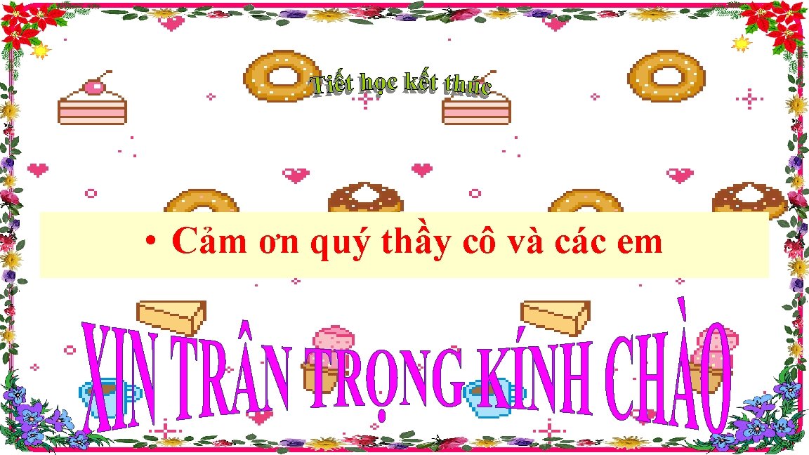  • Cảm ơn quý thầy cô và các em 