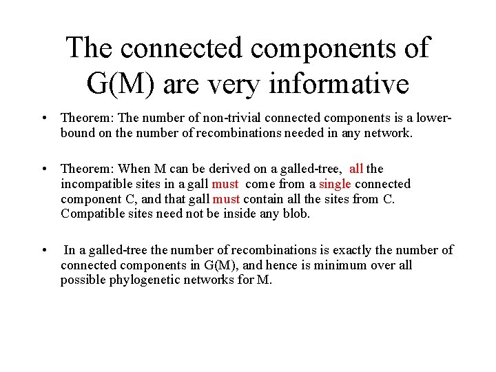 The connected components of G(M) are very informative • Theorem: The number of non-trivial