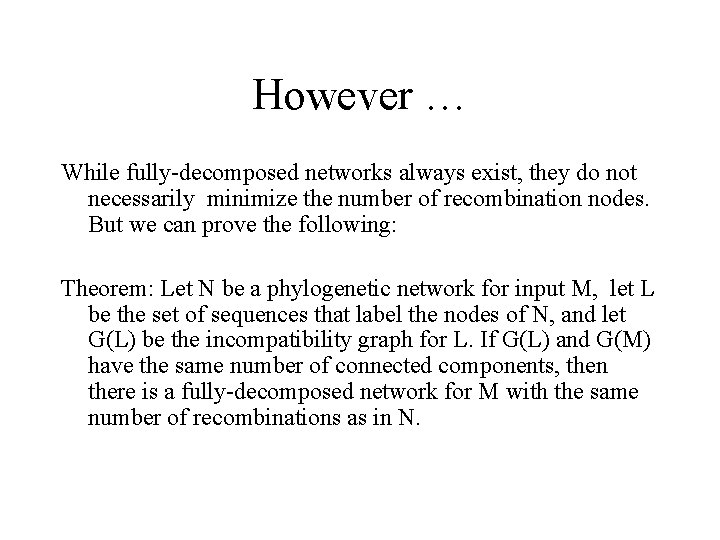 However … While fully-decomposed networks always exist, they do not necessarily minimize the number