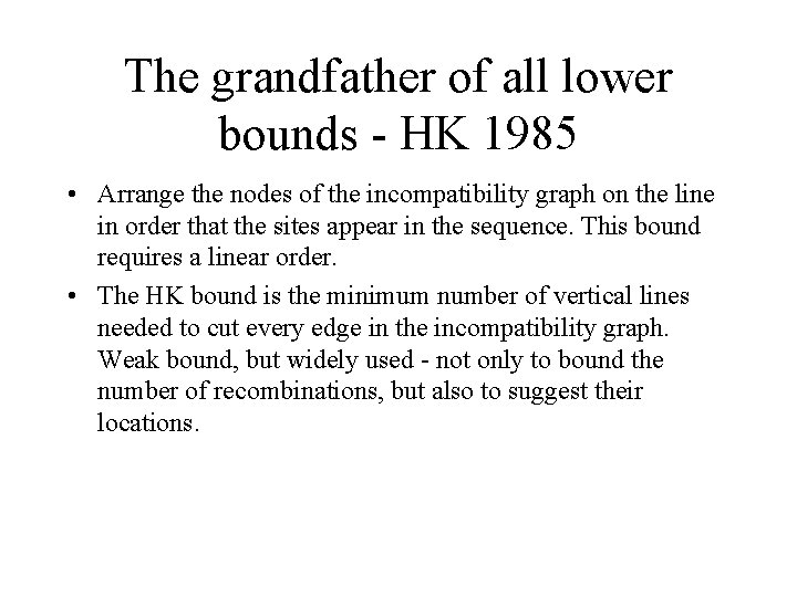 The grandfather of all lower bounds - HK 1985 • Arrange the nodes of