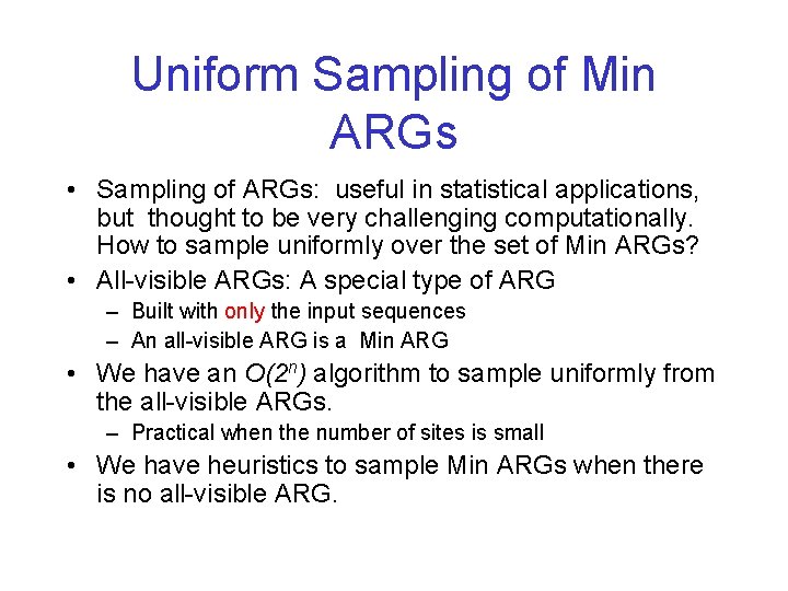 Uniform Sampling of Min ARGs • Sampling of ARGs: useful in statistical applications, but