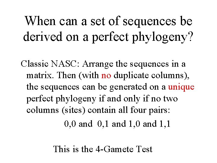 When can a set of sequences be derived on a perfect phylogeny? Classic NASC: