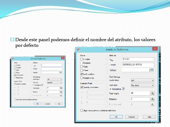 � Desde este panel podemos definir el nombre del atributo, los valores por defecto