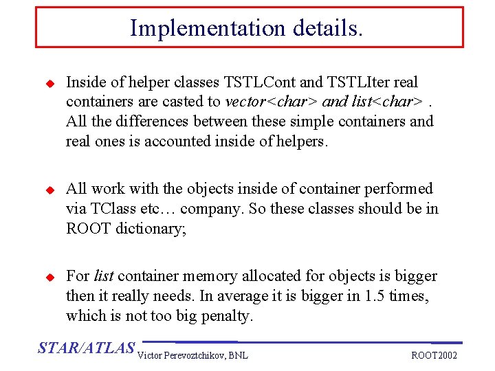 Implementation details. u u u Inside of helper classes TSTLCont and TSTLIter real containers