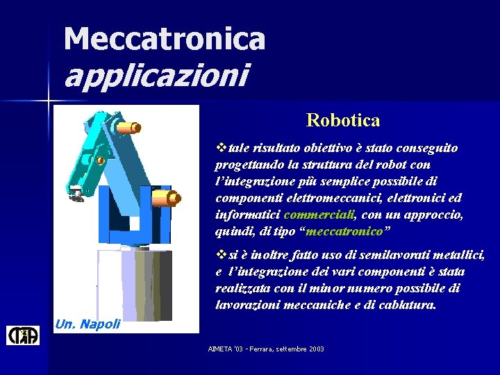 Meccatronica applicazioni Robotica vtale risultato obiettivo è stato conseguito progettando la struttura del robot