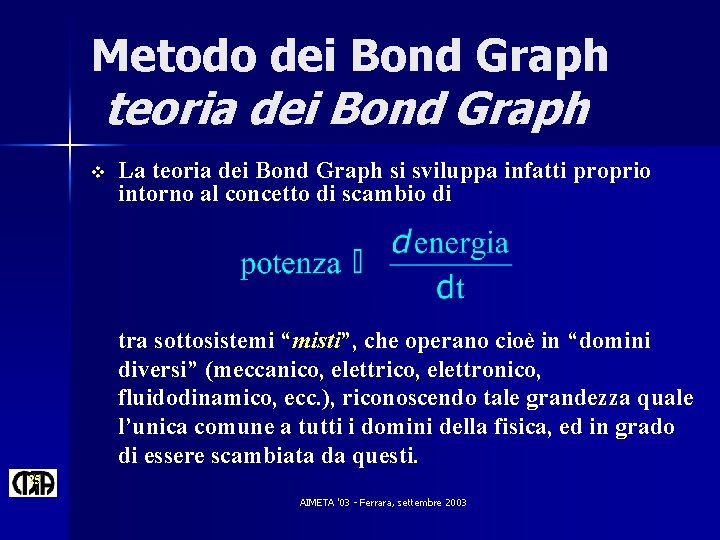 Metodo dei Bond Graph teoria dei Bond Graph v La teoria dei Bond Graph