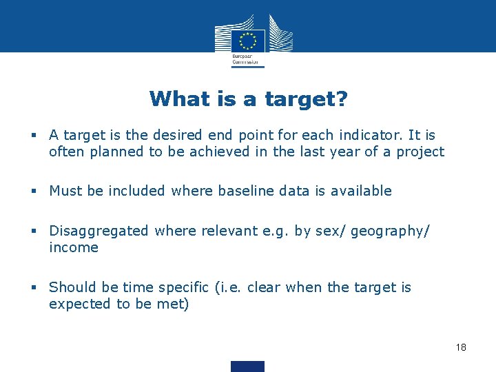 What is a target? § A target is the desired end point for each