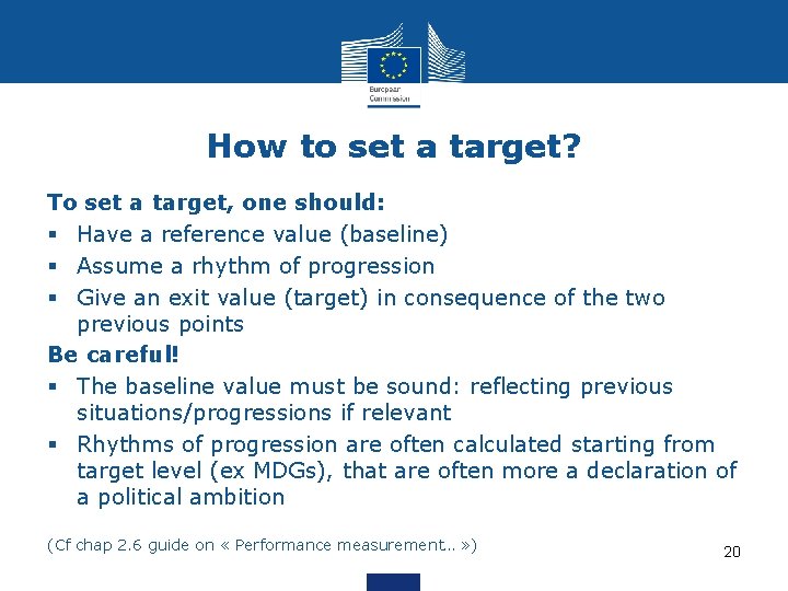 How to set a target? To set a target, one should: § Have a