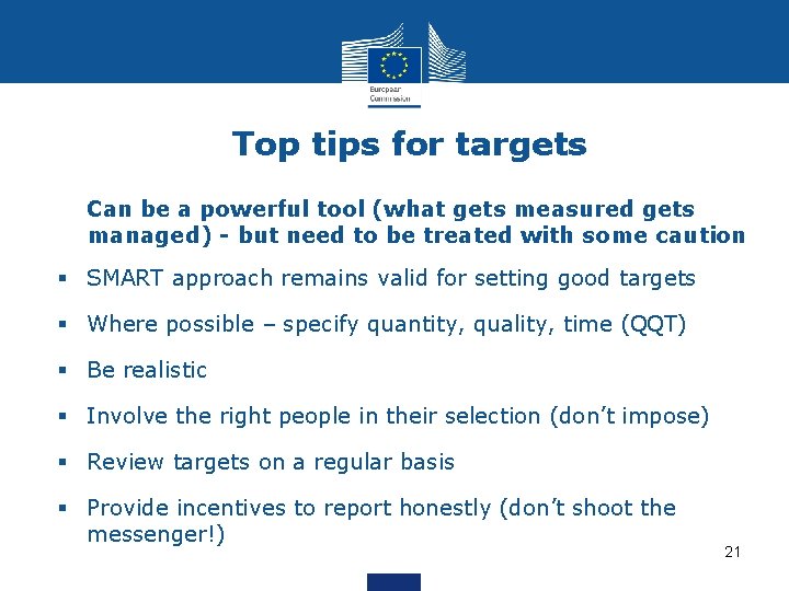 Top tips for targets Can be a powerful tool (what gets measured gets managed)